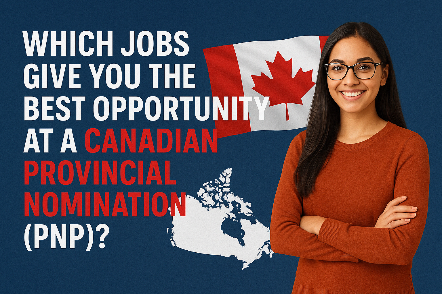  Which Jobs Give You the Best opportunity at a Canadian Provincial Nomination (PNP)?