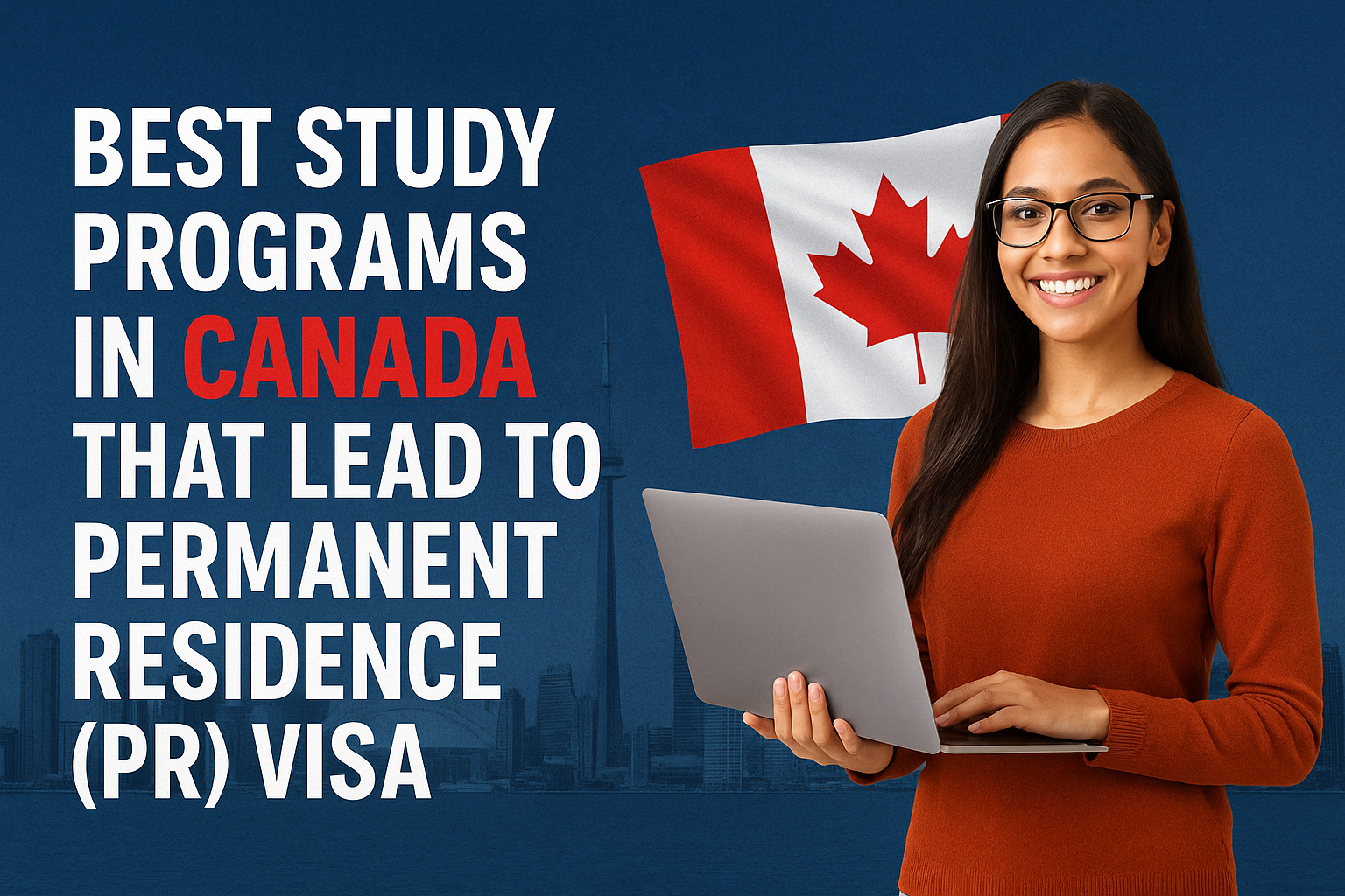 Best Study Programs in Canada That Lead to Permanent Residence (PR) Visa
